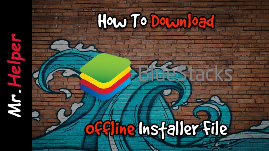How To Download BlueStacks Offline Installer File Featured Image