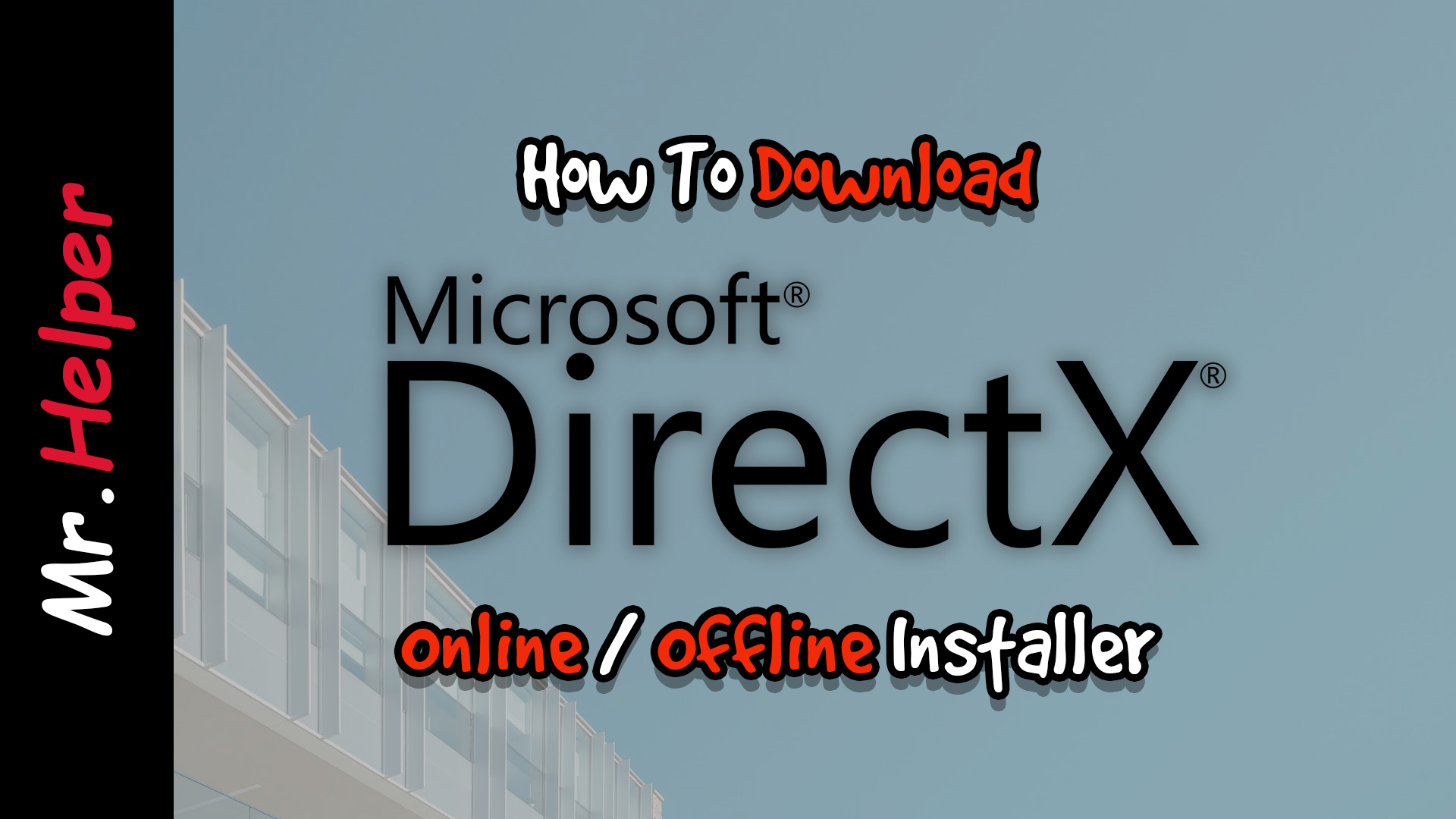 How To Download DirectX Mr.Helper