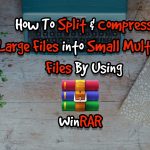 How To Split Large Files Using WinRAR