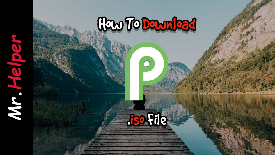 How To Download Android Pie 9.0 .iso File Featured Image