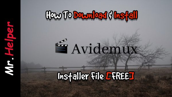 How To Download & Install Avidemux Featured Image