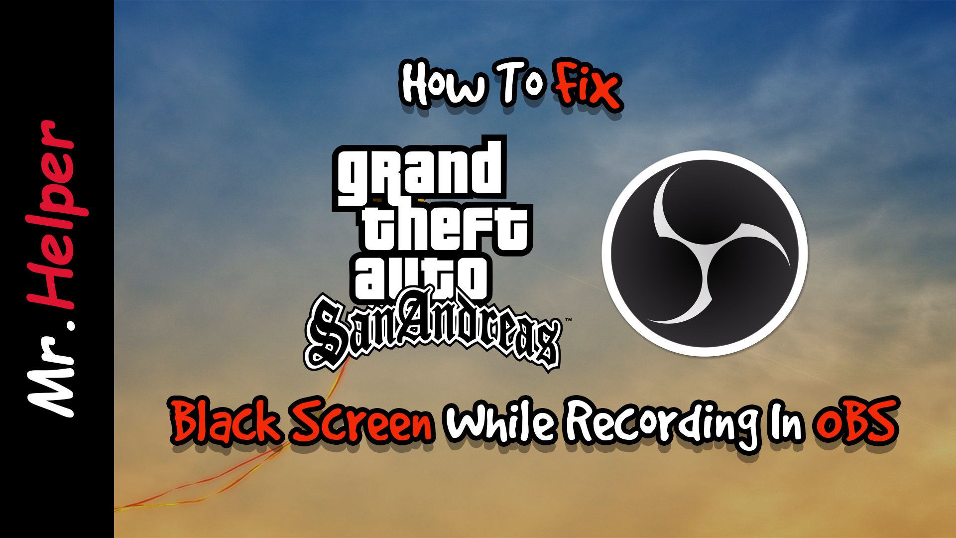 How To Fix Grand Theft Auto San Andreas Black Screen While Recording In Obs Mr Helper