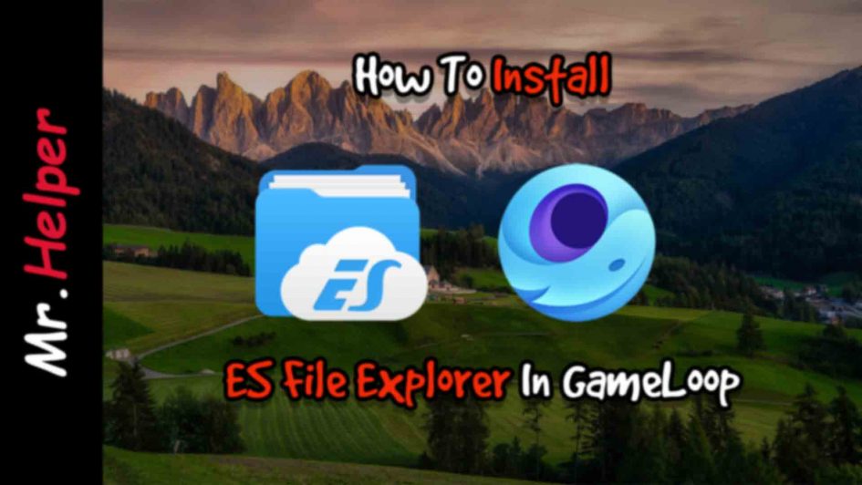 How To Install ES File Explorer In Gameloop Featured Image