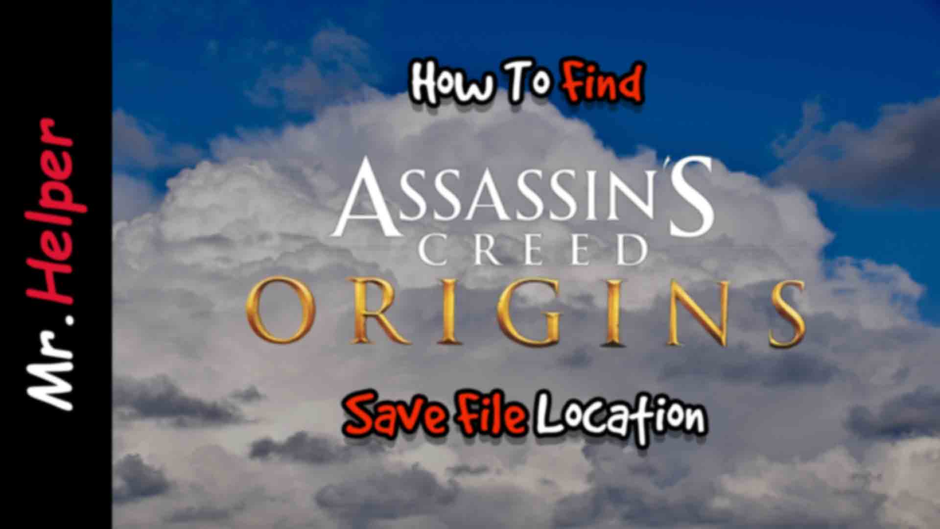 How To Find Assassin S Creed Origins Save File Location Mr Helper