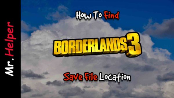 How To Find Borderlands 3 Save File Location Featured Images