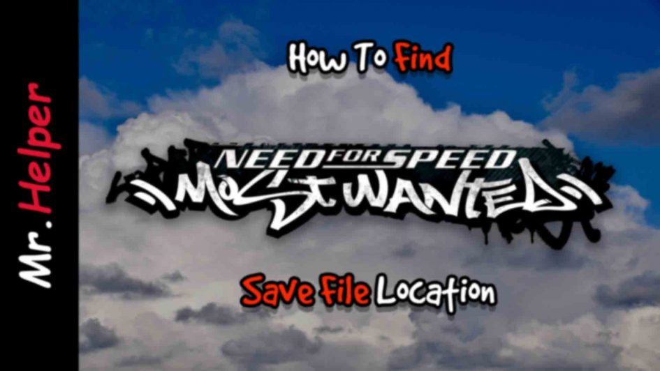 How To Find Need For Speed Most Wanted (2005) Save File Location Featured Image