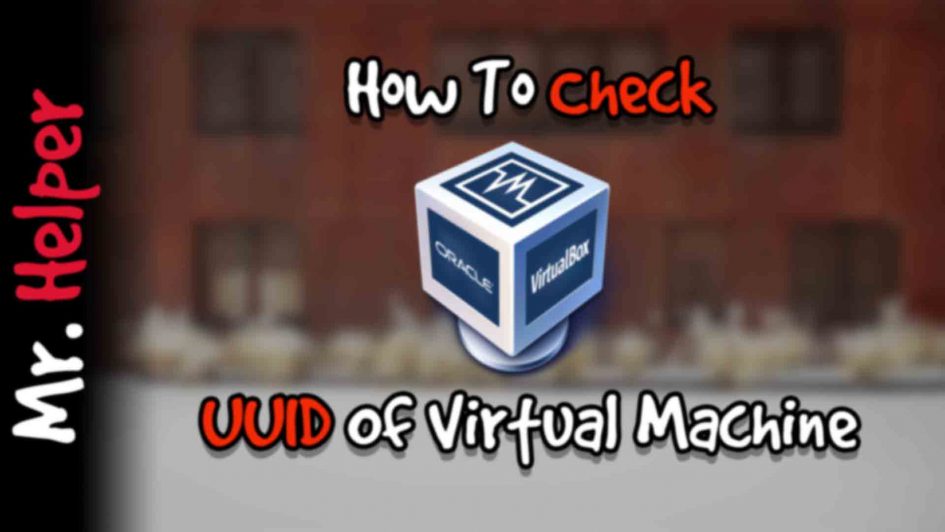 How To Check UUID Of Virtual Machine Featured Image