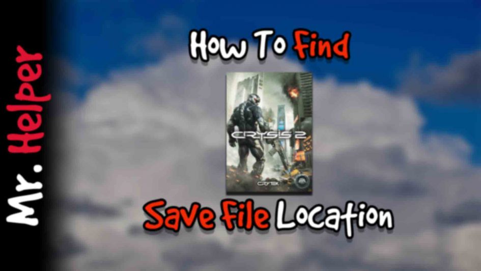 How To Find Crysis 2 Save File Location Featured Image