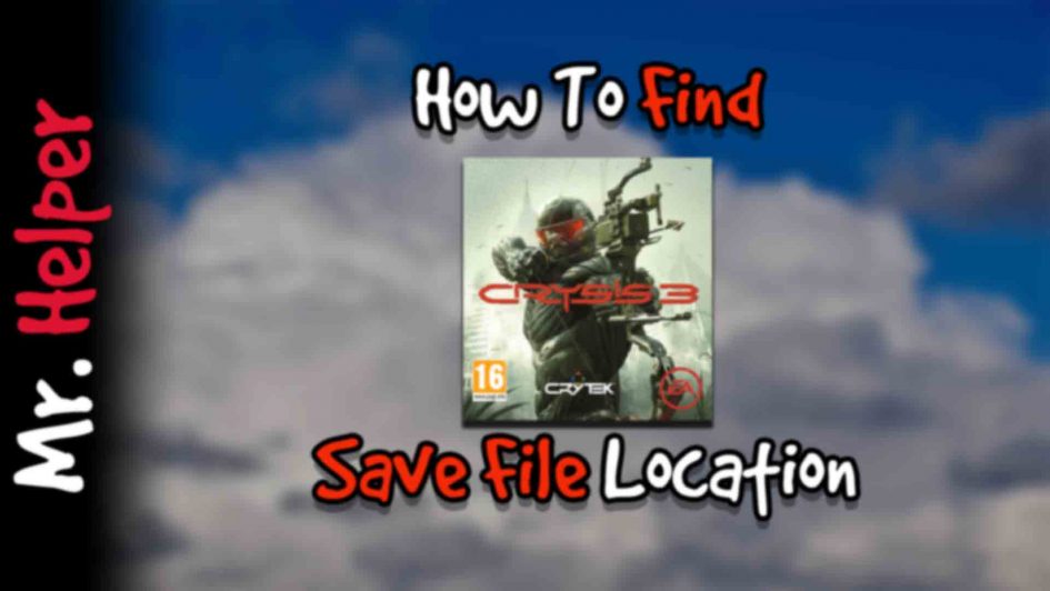 How To Find Crysis 3 Save File Location Featured Image