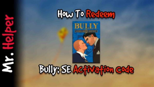 How To Redeem Bully Scholarship Edition Activation Code Featured Image