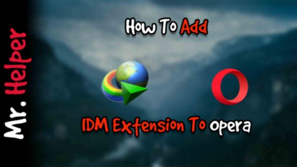 How To Add IDM Extension To Opera Featured Image