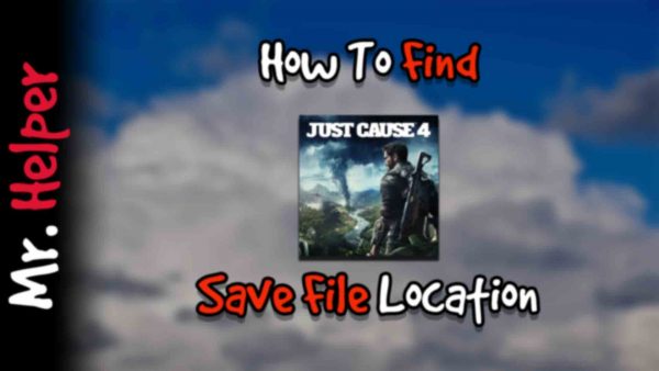 How To Find Just Cause 4 Save File Location Featured Image