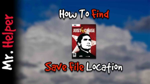 How To Find Just Cause Save File Location Featured Image
