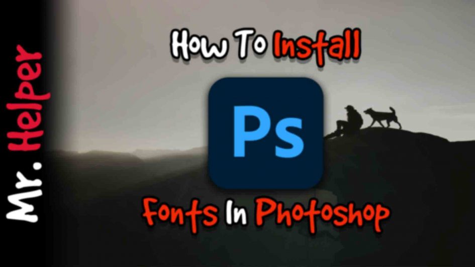 How To Install Fonts In Adobe Photoshop 2020 Featured Image