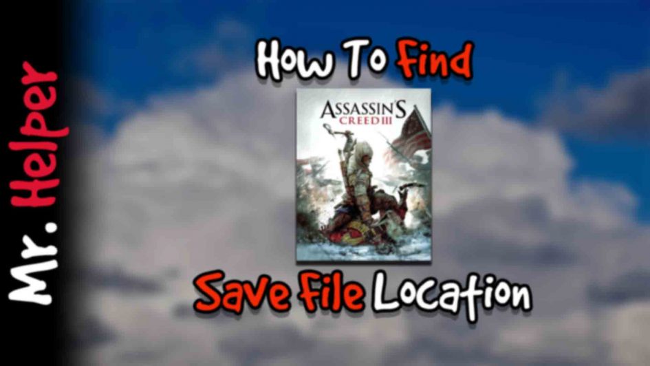 How To Find Assassin's Creed III Save File Location Featured Image