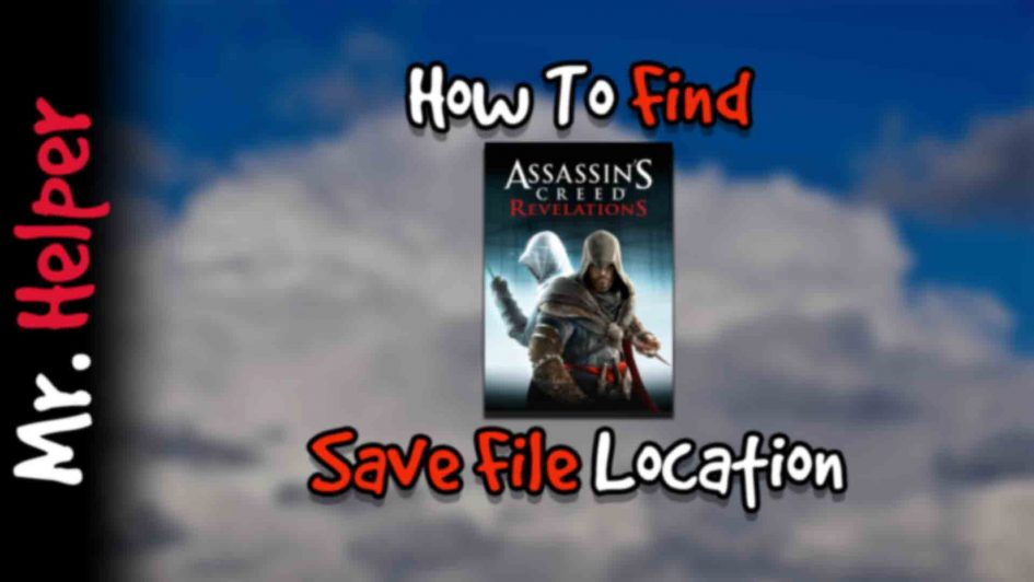 How To Find Assassin's Creed Revelations Save File Location Featured Image
