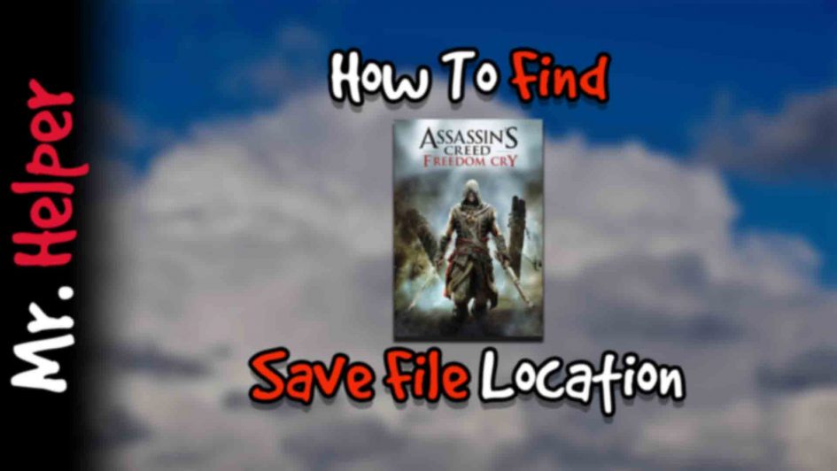 How To Find Assassin's Creed IV Freedom Cry Save File Location Featured Image
