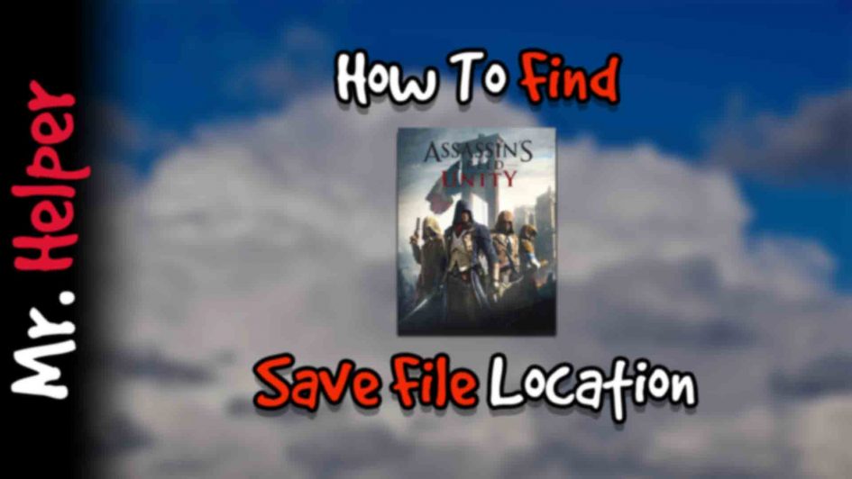 How To Find Assassin's Creed Unity Save File Location Featured Image