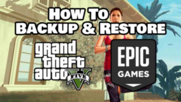 How To Backup & Restore GTA V On Epic Games Featured Image